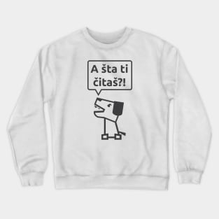 Sobakaisti (srb, latinica) Crewneck Sweatshirt